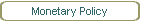 Monetary Policy